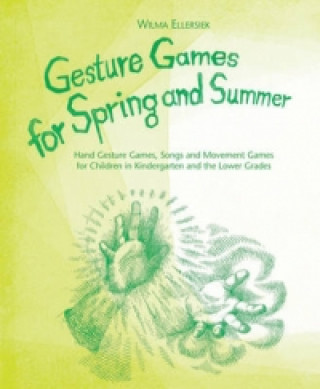 Kniha Gesture Games for Spring and Summer Wilma Ellersiek