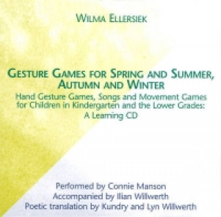 Hanganyagok Gesture Games for Spring and Summer, Autumn and Winter Wilma Ellersiek
