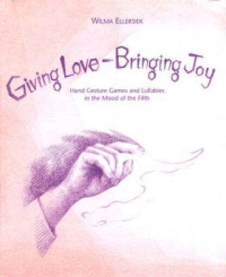 Kniha Giving Love, Bringing Joy Wilma Ellersiek