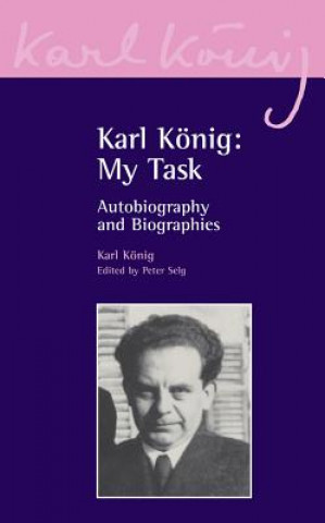 Carte Karl Koenig: My Task Karl Konig