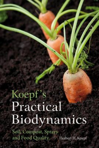 Kniha Koepf's Practical Biodynamics Herbert H. Koepf