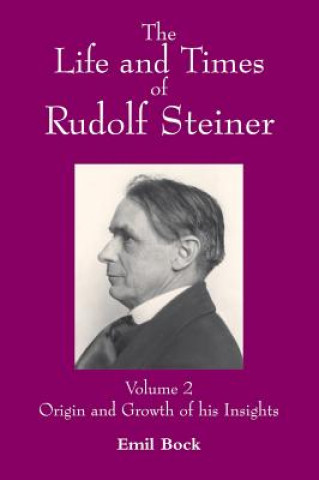 Könyv Life and Times of Rudolf Steiner Emil Bock