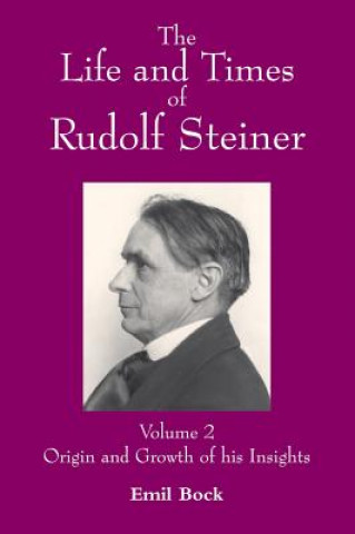 Kniha Life and Times of Rudolf Steiner Emil Bock