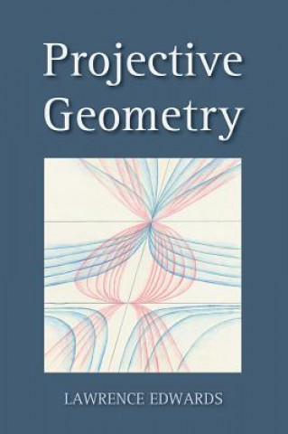 Książka Projective Geometry Lawrence Edwards