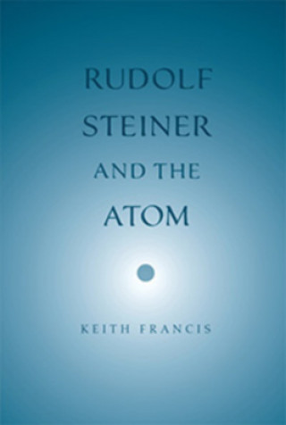 Książka Rudolf Steiner and the Atom Keith Francis