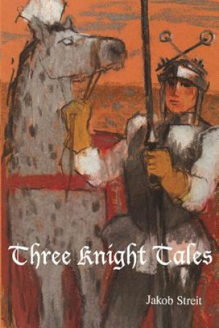 Kniha Three Knight Tales Jakob Streit