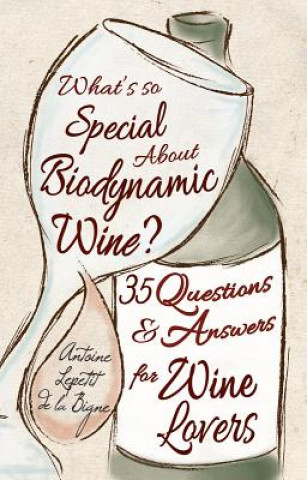 Buch What's So Special About Biodynamic Wine? Antoine Lepetit de la Bigne