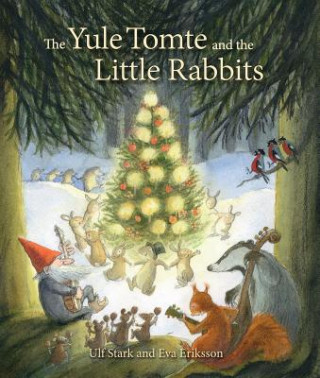 Kniha Yule Tomte and the Little Rabbits Ulf Stark