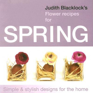 Carte Judith Blacklock's Flower Recipes for Spring Judith Blacklock