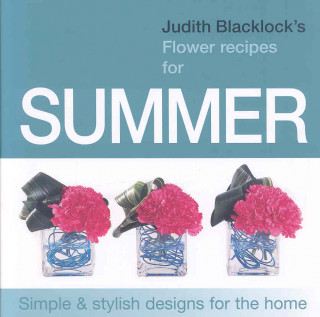 Kniha Judith Blacklock's Flower Recipes for Summer Judith Blacklock