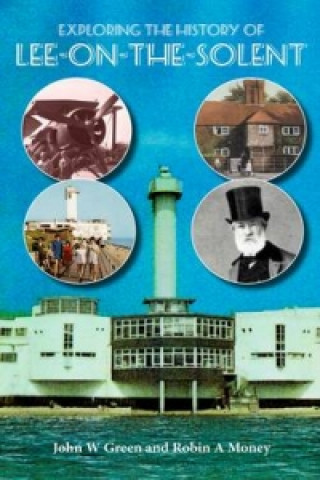 Livre Exploring the History of Lee-on-the-Solent John W. Green