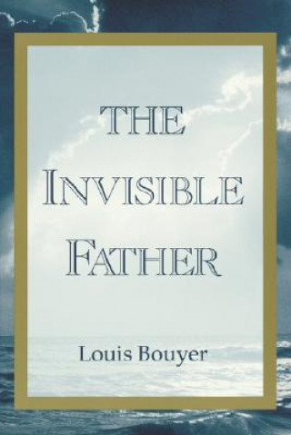 Kniha Invisible Father Louis Bouyer