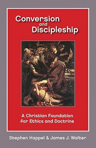 Knjiga Conversion and Discipleship Stephen Professor Happel