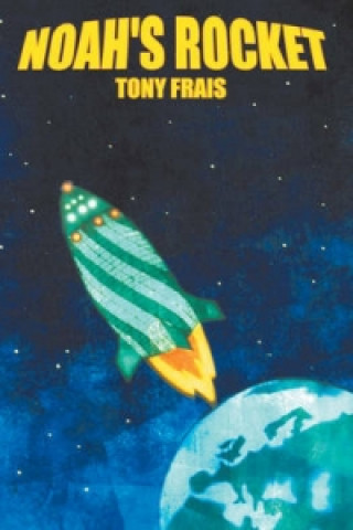 Kniha Noah's Rocket Tony Frais