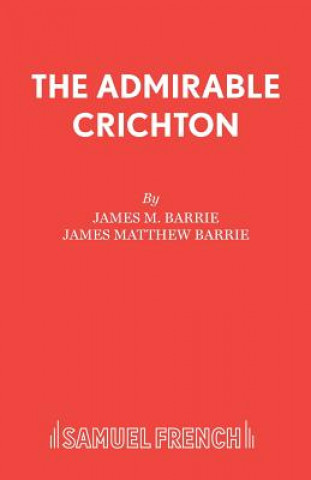 Könyv Admirable Crichton J M Barrie
