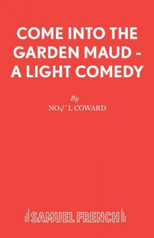 Knjiga Come into the Garden Maud Noel Coward