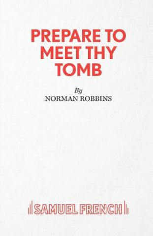 Knjiga Prepare to Meet Thy Tomb Norman Robbins