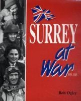 Carte Surrey at War Bob Ogley
