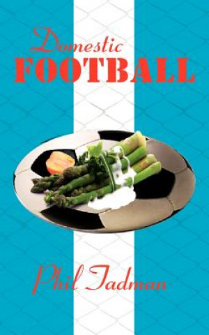 Libro Domestic Football Phil Tadman