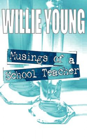 Kniha Musings of a School Teacher Willie Young