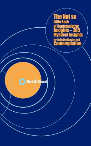 Buch Not So Little Book of Contemplative Insights Mark W Zilkoski