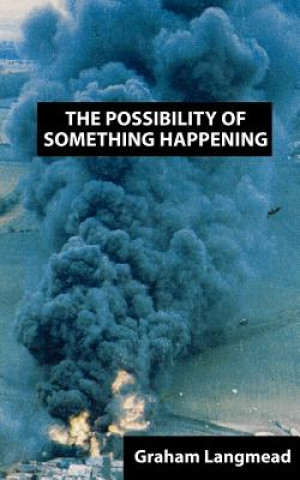 Kniha Possibility of Something Happening Graham Langmead