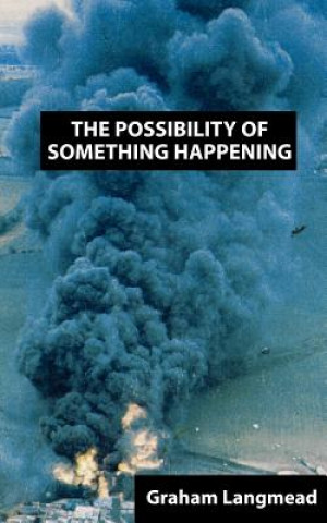 Livre Possibility of Something Happening Graham Langmead