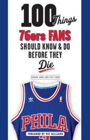 Książka 100 Things 76ers Fans Should Know & Do Before They Die Eric Stark