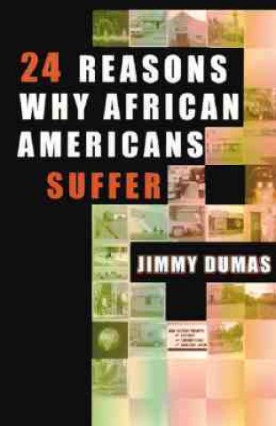 Kniha 24 Reasons Why African Americans Suffer Jimmy Dumas