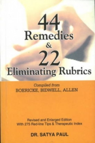 Kniha 44 Remedies & 22 Eliminating Rubrics Dr Satya Paul