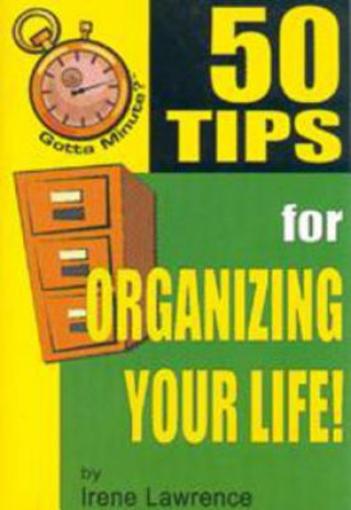 Kniha 50 Tips for Organizing Your Life Irene Lawrence