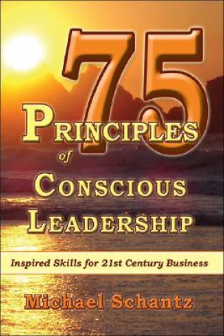 Buch 75 Principles of Conscious Leadership Schantz