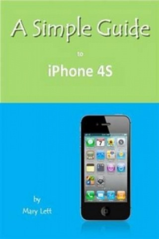 Kniha Simple Guide to iPhone 4S Mary M. Lett
