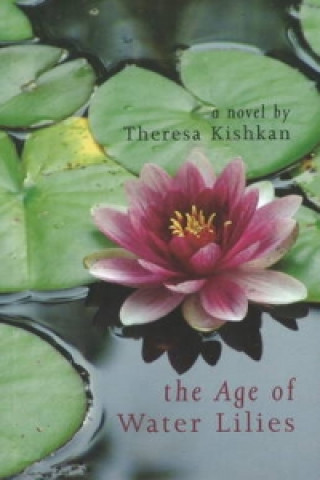 Книга Age of Water Lilies Theresa Kishkan