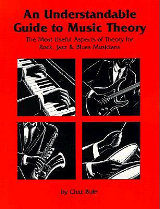 Carte Understandable Guide to Music Theory Chaz Bufe