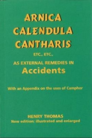 Carte Arnica, Calendula, Cantharis as External Remedies Henry Thomas