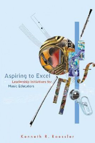 Книга Aspiring to Excel Kenneth R. Raessler