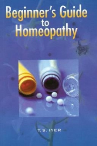 Kniha Beginner's Guide to Homeopathy T. S. Iyer