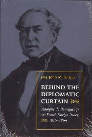 Könyv Behind the Diplomatic Curtain John M. Knapp