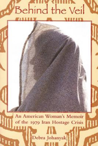 Knjiga Behind the Veil Debra Johanyak