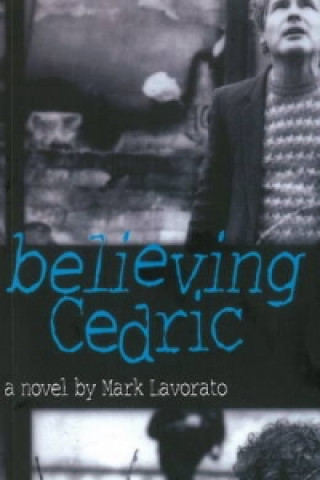 Knjiga Believing Cedric Mark Lavorato