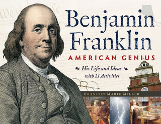 Kniha Benjamin Franklin, American Genius Brandon Marie Miller