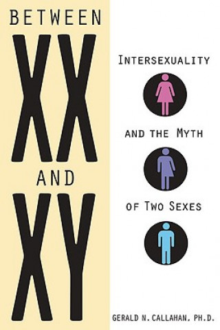Könyv Between XX and XY Gerald N. Callahan