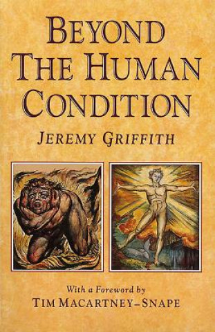 Kniha Beyond the Human Condition Jeremy Griffith