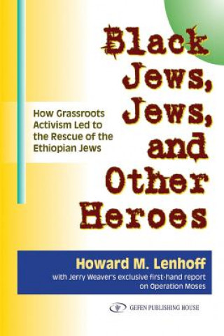 Kniha Black Jews, Jews & Other Heroes Howard M. Lenhoff