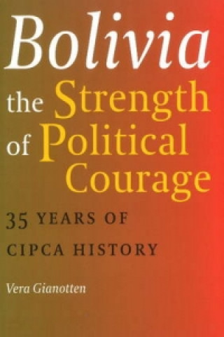 Книга Bolivia -- The Strength of Political Courage Vera Gianotten