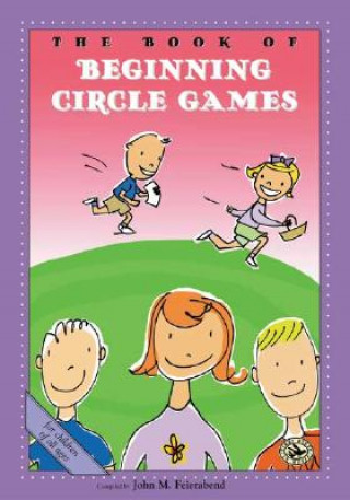 Könyv Book of Beginning Circle Games John M. Feierabend