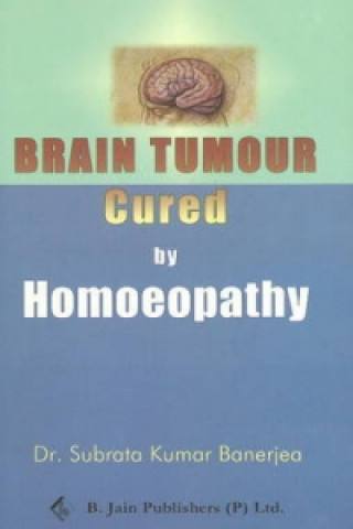 Kniha Brain Tumor Cured by Homeopathy Subrata Kumar Banerjea