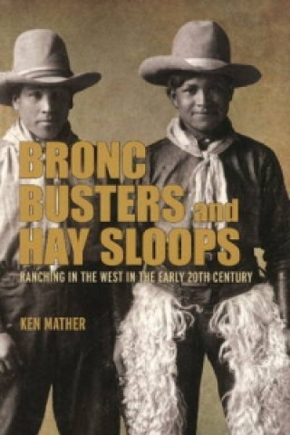 Книга Bronc Busters and Hay Sloops Ken Mather