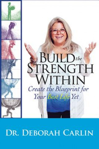 Kniha Build the Strength Within Deborah Carlin